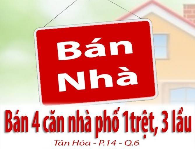 Cần bán 4 căn nhà phố 1trệt, 3 lầu _Tân Hóa, P.14, Q.6