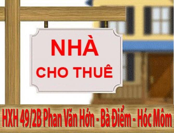 Nhà Cho Thuê Nguyên Căn HXH 49/2B Phan Văn Hớn, Bà Điểm, Hóc Môm